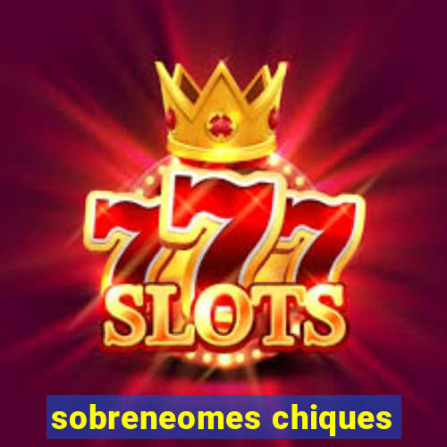 sobreneomes chiques